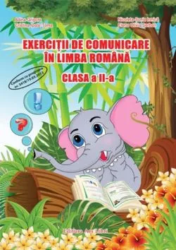 Exercitii de comunicare in Limba Romana, clasa a II-a de Adina Grigore