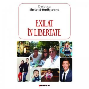 Exilat in libertate de Despina Skeletti-Budisteanu