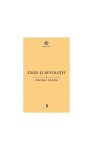 Exod şi revoluţie de Michael Walzer