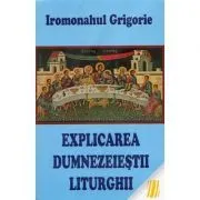 Explicarea dumnezeiestii liturghii de Ierom. Grigorie
