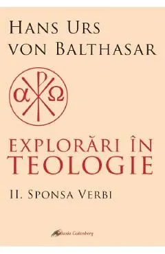 Explorari in teologie Vol.2: Sponsa Verbi de Hans Urs Von Balthasar