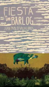 Fiesta in barlog. Editia a II-a de Juan Pablo Villalobos