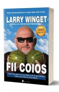 Fii coios Ed.2 de Larry Winget