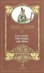 Fratii grimm vol.4 a fost odata…om bogat, om sarac de Fratii Grimm