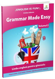 Grammar made easy. Limba engleză pentru gimnaziu. English is Fun. Volumul 2