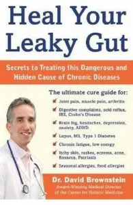 Heal Your Leaky Gut: The Hidden Cause of Many Chronic Diseases