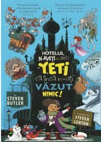 Hotelul N-aveti ce vedea aici. Yeti ca inca n-ati vazut nimic de Steven Butler