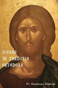 Icoana in traditia ortodoxa de Stephane Bigham