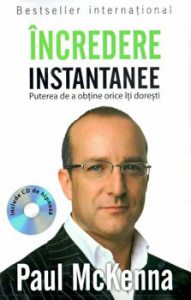 Incredere instantanee. Puterea de a obtine tot ce it doresti. (carte cd)