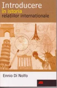 Introducere in istoria relatiilor internationale de Ennio Di Nolfo