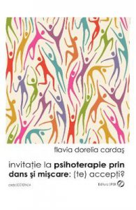 Invitatie la psihoterapie prin dans si miscare: (te) accepti?
