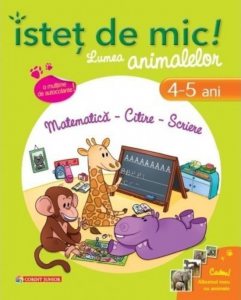 Istet de mic! Lumea animalelor. Matematica - Citire - Scriere (4-5 ani)