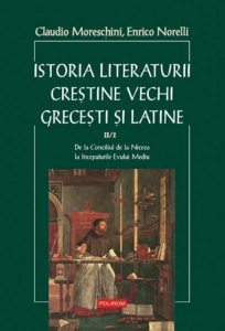 Istoria literaturii crestine vechi grecesti si latine. Volumul II/2. De la Conciliul de la Niceea la inceputurile Evului Mediu