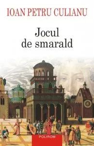 Jocul de smarald de Ioan Petru Culianu