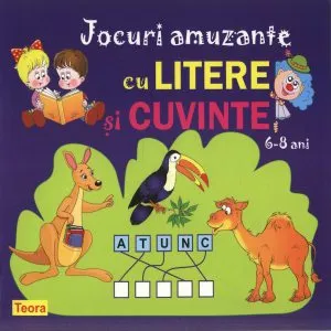 Jocuri amuzante cu litere si cuvinte (6-8 ani) de Diana Rotaru