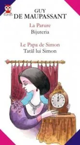La Parure / Bijuteria - Le Papa De Simon / Tatal Lui Simon de Guy de Maupassant