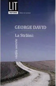 La straini: vietile secrete de George David