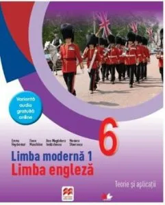 Limba moderna 1 - Limba engleza. Teorie si aplicatii. Clasa a VI-a