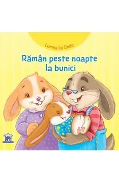 Lumea lui Dodo. Raman peste noapte la bunici de Adrienne Heymans