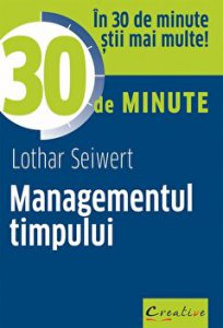 Managementul timpului. In 30 de minute stii mai multe!