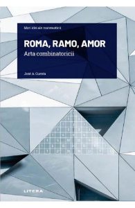 Mari idei ale matematicii. Roma, Ramo, Amor. Arta combinatoricii