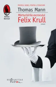 Marturisirile escrocului Felix Krull de Thomas Mann