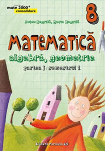 Matematica. Algebra, geometrie. Clasa a VIII-a, semestrul I, partea I