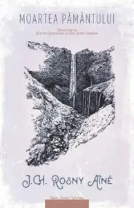 Moartea Pamantului de J.H. Rosny Aine