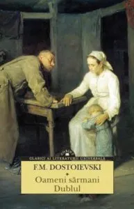 Oameni sarmani. Dublul de F.M. Dostoievski