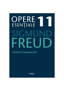 Opere Esenţiale, vol. 11 – Tehnica psihanalizei