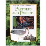 Partners and Parents. Secrets of the Rainforest de Michael Chinery