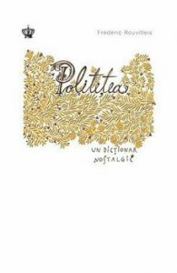Politetea. Un dictionar nostalgic