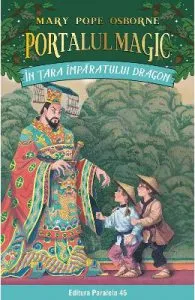 Portalul magic 14: In tara imparatului Dragon ed.2 de Mary Pope Osborne