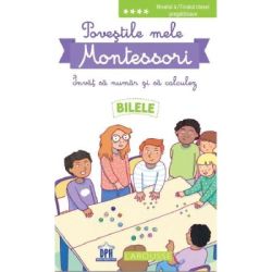 Povestile mele Montessori. Invat sa numar si sa calculez. Bilele