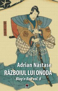 Razboiul lui Onoda. Blog n Roll. Vol.8