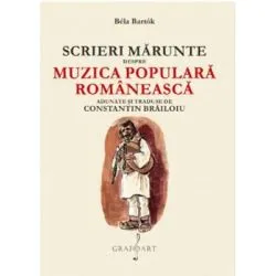 Scrieri Marunte despre Muzica Populara Romaneasca de Bela Bartok