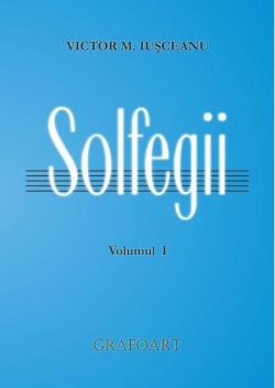 Solfegii. Volumul I