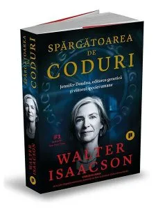 Spărgătoarea de coduri. Jennifer Doudna, editarea genetică și viitorul speciei umane de Walter Isaacson