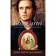 Taina artei. A deveni artist dupa chipul lui Dumnezeu de Jonathan Jackson
