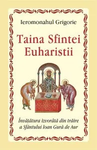 Taina Sfintei Euharistii de Ieromonahul Grigorie