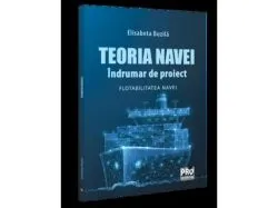 Teoria navei. Indrumar de proiect. Flotabilitatea navei de Buzila Elisabeta
