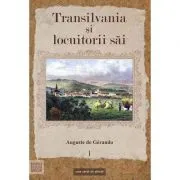 Transilvania si locuitorii sai de Auguste de Gerando
