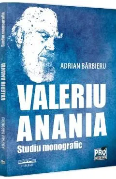 Valeriu Anania. Studiu monografic de Adrian Barbieru