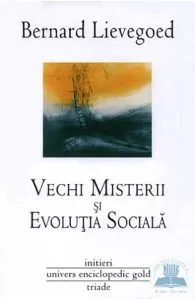 Vechi misterii si evolutia sociala de Bernard Lievegoed
