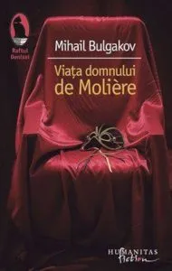 Viata domnului de Moliere de Mihail Bulgakov