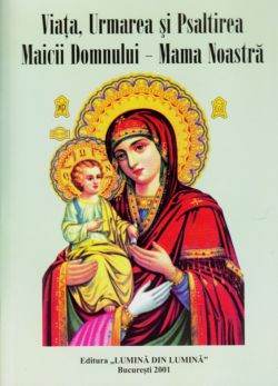 Viata, Urmarea si Psaltirea Maicii Domnului