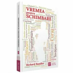 Vremea pentru schimbare de Richard Bandler