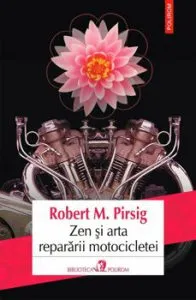 Zen si arta repararii motocicletei de Robert M. Pirsig