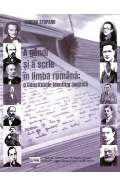 A gandi si a scrie in limba romana: o constructie identitar-politica