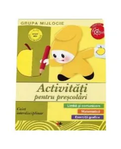 Activități pentru preșcolari. Grupa mijlocie. Caiet interdisciplinar